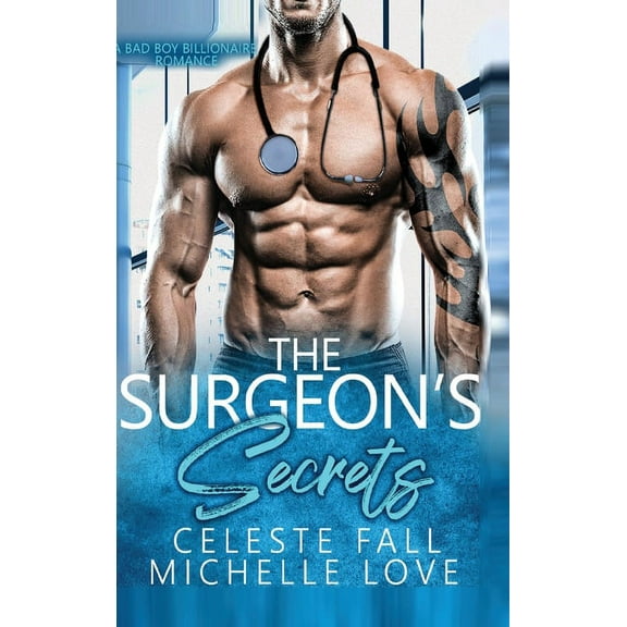 The Surgeon's Secrets: A Bad Boy Billionaire Romance, (Hardcover)