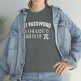 thumbnail image 7 of My Password Is The Last 8 Digits Of Pi - Funny IT Security Shirt - ID: 468, 7 of 7