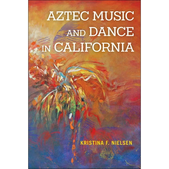 Music in American Life Aztec Music and Dance in California, (Paperback)