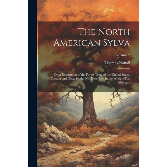The North American Sylva (Paperback)