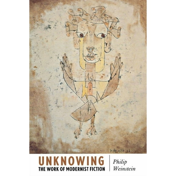 Unknowing: The Work of Modernist Fiction, (Paperback)