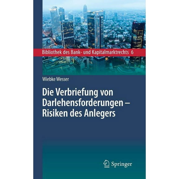 Bibliothek Des Bank- Und Kapitalmarktrec Die Verbriefung Von Darlehensforderungen - Risiken Des Anlegers, Book 6, (Hardcover)