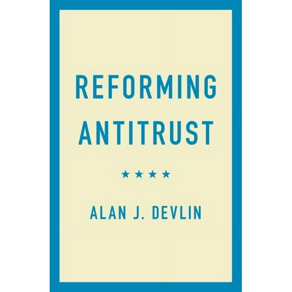 Reforming Antitrust, (Hardcover)