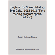 Angle View: Logbook for Grace: Whaling brig Daisy, 1912-1913 (Time reading program special edition), Used [Paperback]