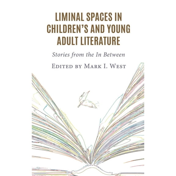 Liminal Spaces in Children's and Young Adult Literature: Stories from the In Between, (Hardcover)