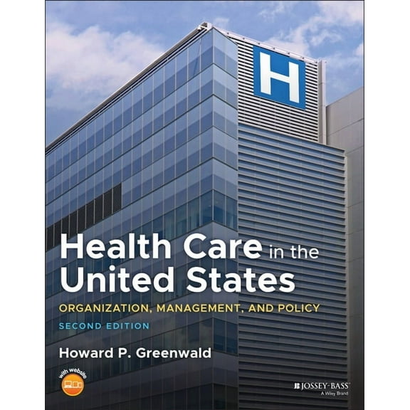 Health Care in the United States: Organization, Management, and Policy, (Paperback)
