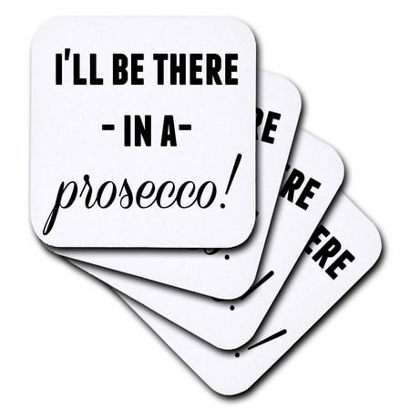 

3dRose I will be there in a prosecco white letters on a white background - Soft Coasters set of 8