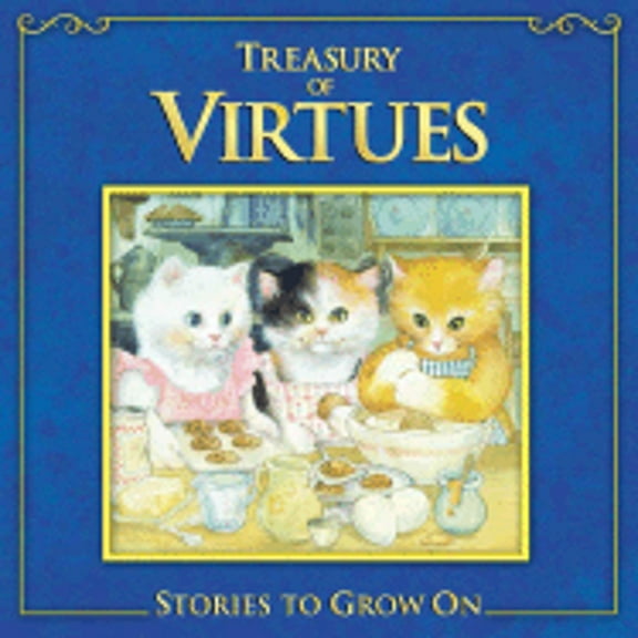 Pre-Owned Treasury of Virtues: Stories to Grow on (Hardcover) 1412705193 9781412705196