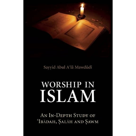 Worship in Islam: An In-Depth Study of Ibadah, Salah and Sawm