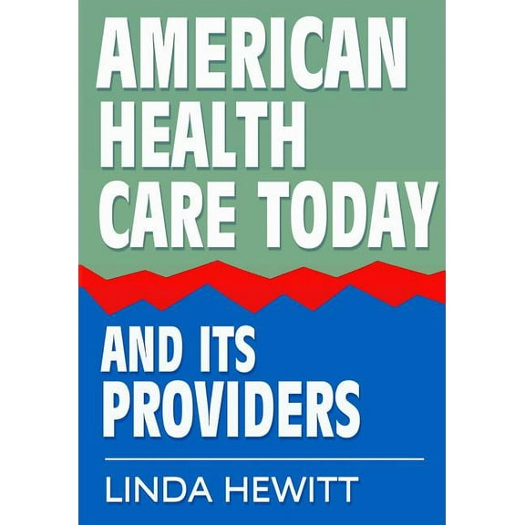 American Health Care Today And Its Providers (Paperback)