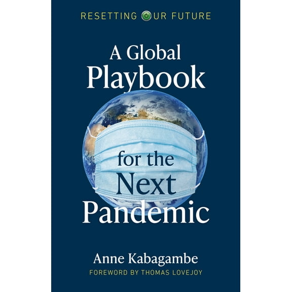 Resetting Our Future: A Global Playbook for the Next Pandemic (Paperback)