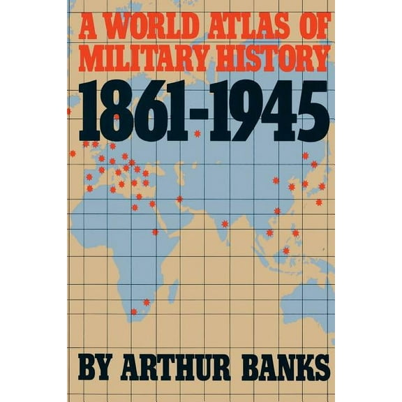 A World Atlas of Military History, 1861-1945, (Paperback)