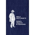 thumbnail image 2 of Pre-Owned Walt Whitman's Guide to Manly Health and Training (Hardcover) 0399579486 9780399579486, 2 of 2