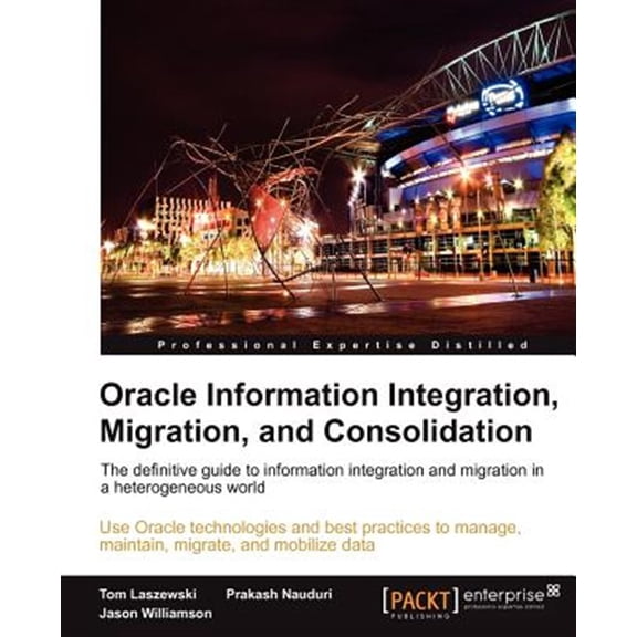 Pre-Owned Oracle Information Integration, Migration, and Consolidation (Paperback)