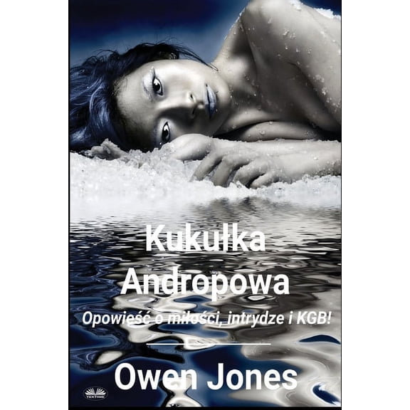 Kolekcja Costa del Sol Kukulka Andropowa - Opowieśc O Milości, Intrydze I KGB!, (Paperback)