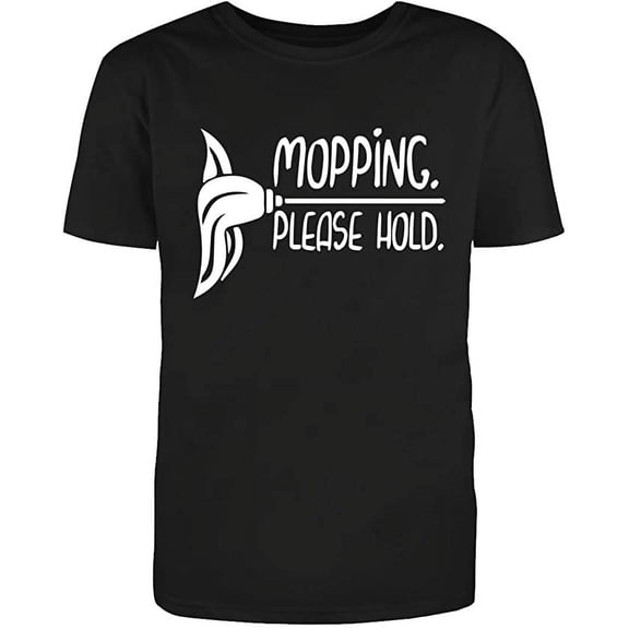 RedBarn Mopping Please Hold Novelty Sarcastic Funny Mens Graphic T Shirts