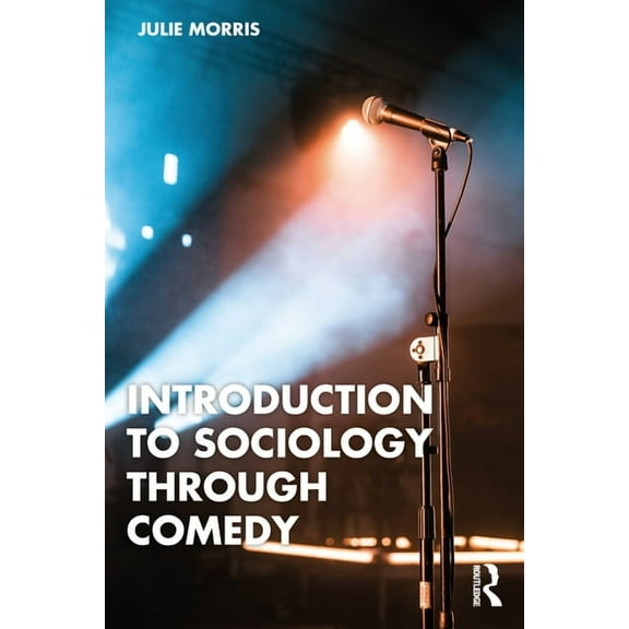 Introduction to Sociology Through Comedy, (Paperback)