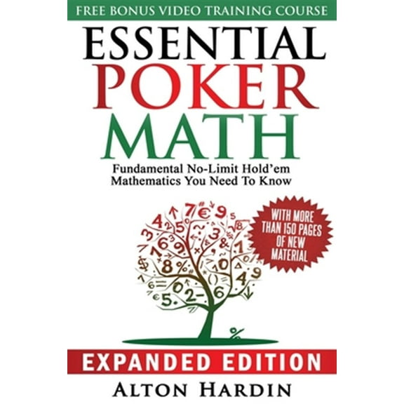 Pre-Owned Essential Poker Math, Expanded Edition: Fundamental No-Limit Hold'em Mathematics You Need to Know (Paperback) 0998294500 9780998294506