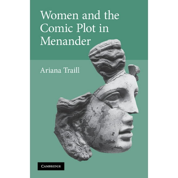 Women and the Comic Plot in Menander, (Paperback)