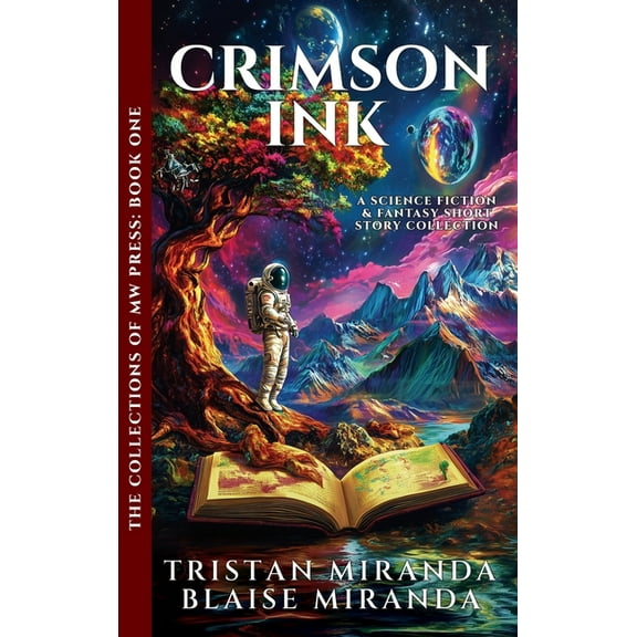 The Collections of Mw Press Crimson Ink: A Science Fiction and Fantasy Short Story Collection, Book 1, (Hardcover)