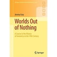 thumbnail image 1 of Pre-Owned Worlds Out of Nothing: A Course in the History of Geometry in the 19th Century (Paperback) by Jeremy Gray, 1 of 1