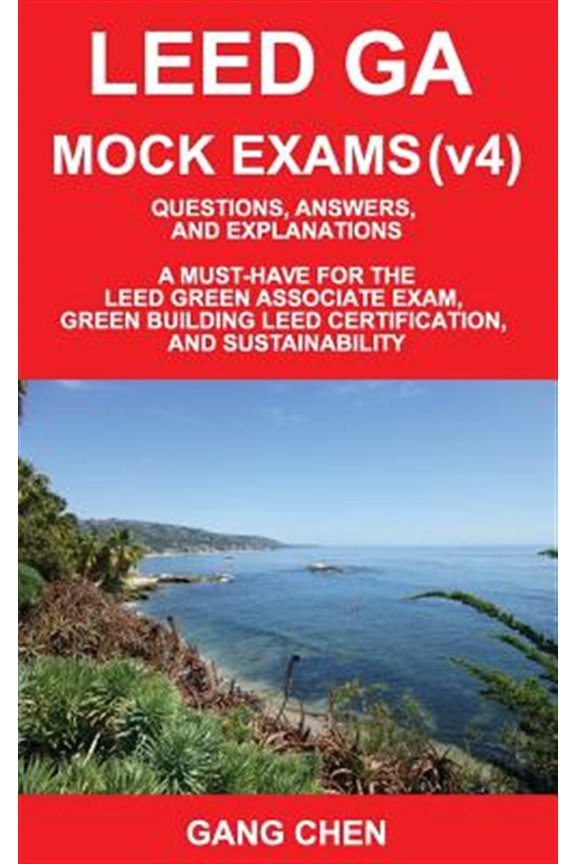 Pre-Owned Leed Ga Mock Exams (Leed V4): Questions, Answers, and Explanations: A Must-Have for the Leed Green Associate Exam, Green Building Leed Certification (Paperback)