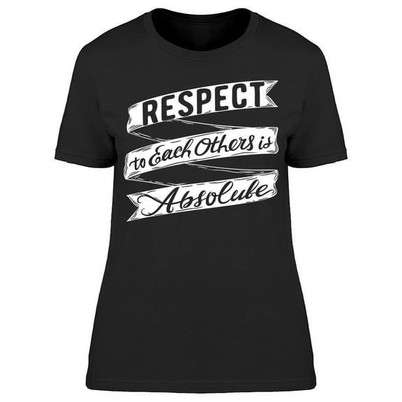 Respect To Each Others T-Shirt Women -Image by Shutterstock, Female x-Large