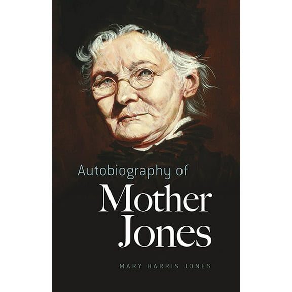 Autobiography of Mother Jones, (Paperback)