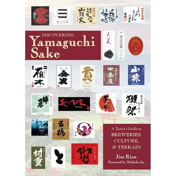 Discovering Yamaguchi Sake: A Taster's Guide to Breweries, Culture, and Terrain, (Paperback)