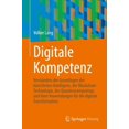thumbnail image 1 of Digitale Kompetenz: Grundlagen der Künstlichen Intelligenz, Blockchain-Technologie, Quanten-Computing und deren Anwendungen für die Digitale Transform, 1 of 1