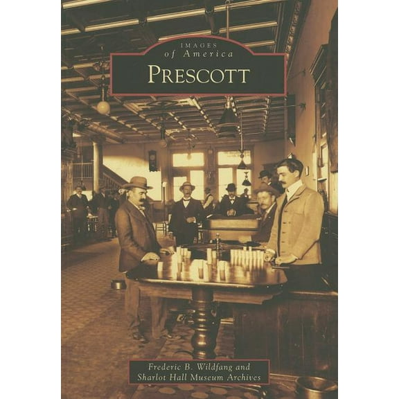 Images of America: Prescott (Paperback)