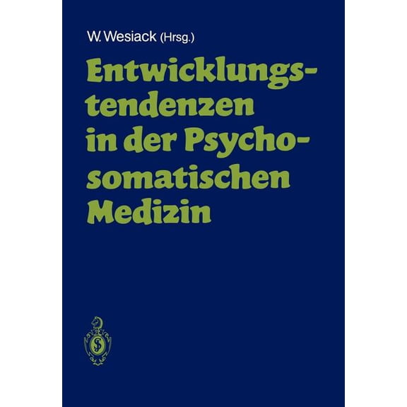 Entwicklungstendenzen in Der Psychosomatischen Medizin: (Eine Ringvorlesung), (Paperback)