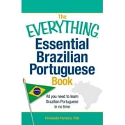 Everything(r): The Everything Essential Brazilian Portuguese Book : All You Need to Learn Brazilian Portuguese in No Time (Paperback)