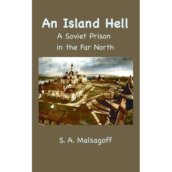 An Island Hell: A Soviet Prison in the Far North, (Hardcover)
