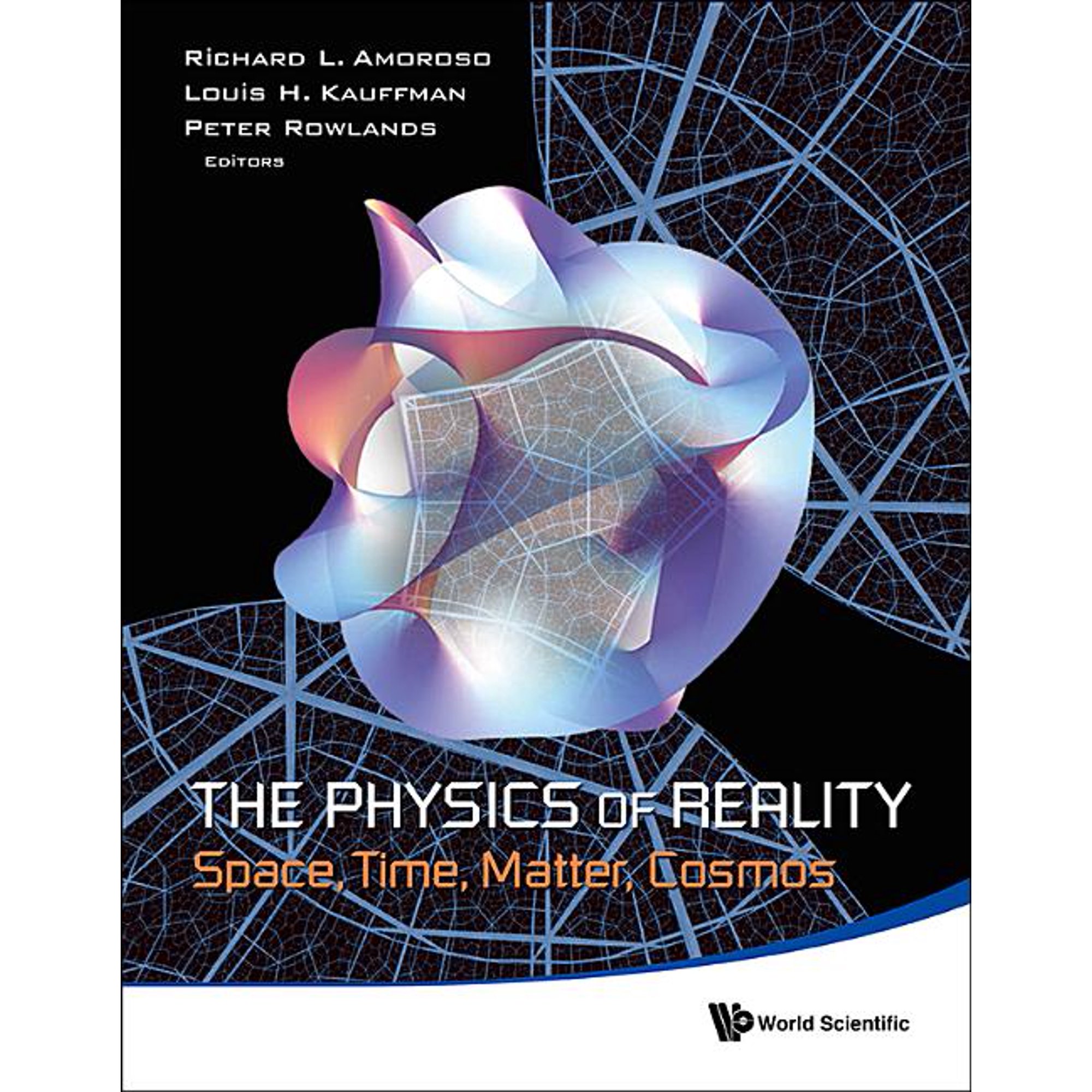 The Physics of Reality: Space Time Matter Cosmos (Hardcover)