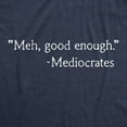 thumbnail image 2 of Womens Meh Good Enough Mediocrates T Shirt Funny Sarcastic World's Okayest Average Tee Womens Graphic Tees, 2 of 9