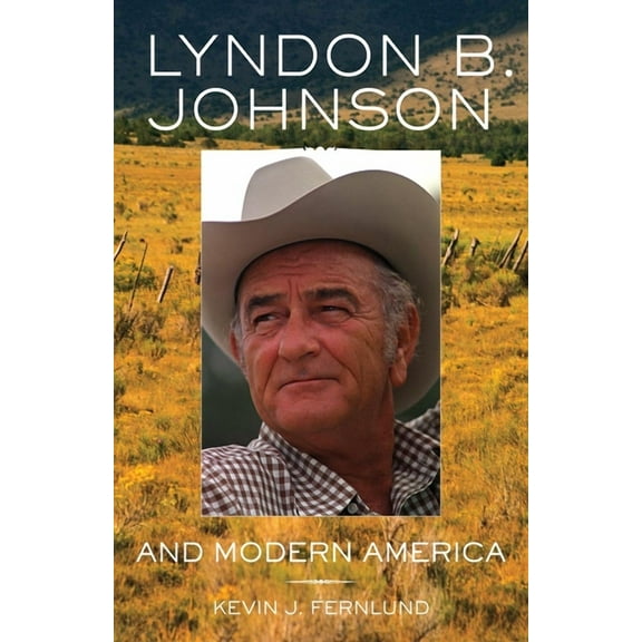 Oklahoma Western Biographies Lyndon B. Johnson and Modern America: Volume 25, Book 25, (Hardcover)