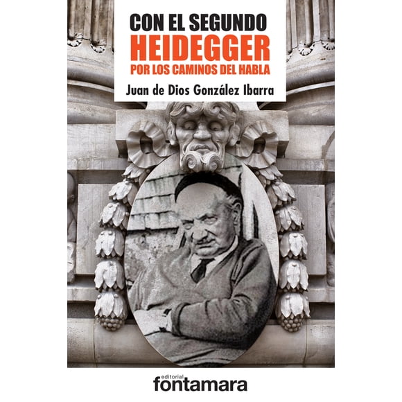 CON EL SEGUNDO GEIDEGGER FONTAMARA JUAN DE DIOS GONZALEZ IBARRA