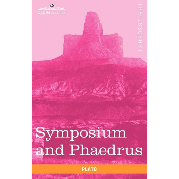 Symposium and Phaedrus, (Paperback)