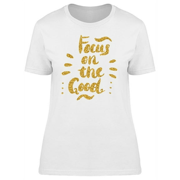 Focus On The Good T-Shirt Women -Image by Shutterstock, Female Large