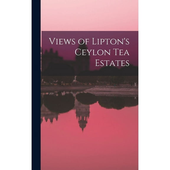 Views of Lipton's Ceylon tea Estates, (Hardcover)