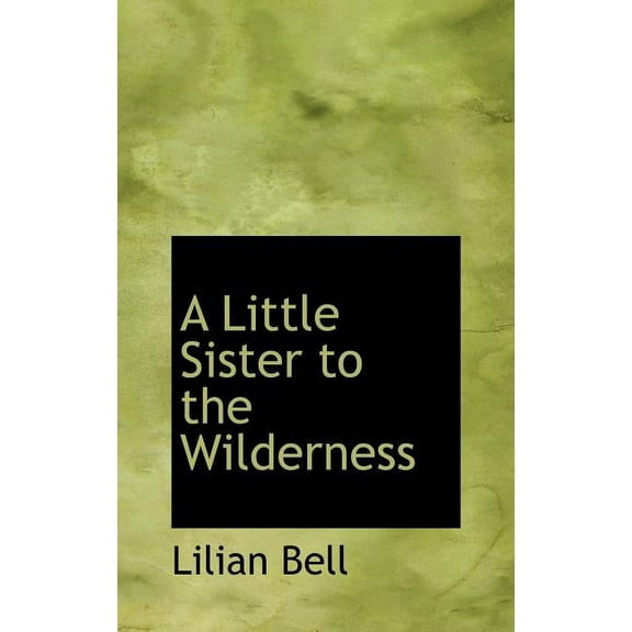 A Little Sister to the Wilderness (Hardcover)