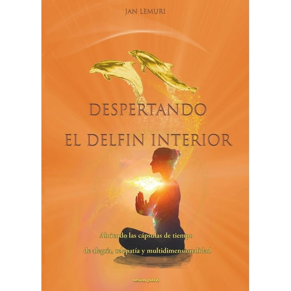 Despertando el delfÃn interior, (Paperback)
