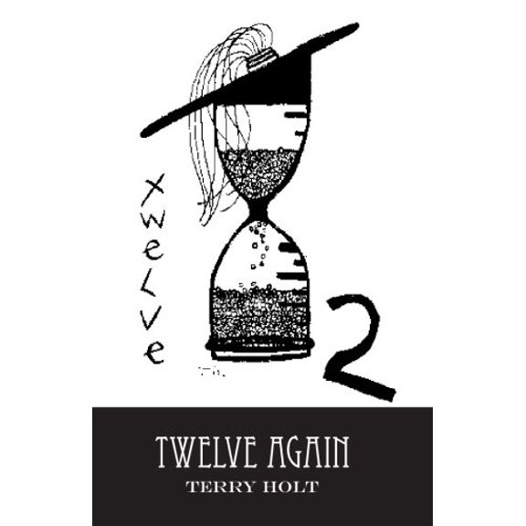 Twelve Again Paperback 0982035403 9780982035405 Terry Holt