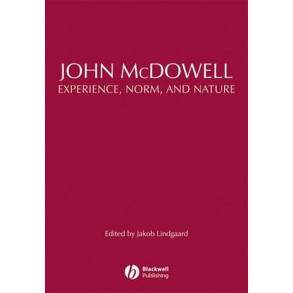 Pre-Owned John McDowell: Experience, Norm, and Nature (Paperback) 140515988X 9781405159883