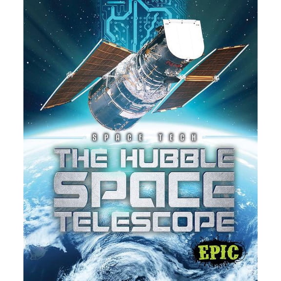 Space Tech: The Hubble Space Telescope (Paperback)