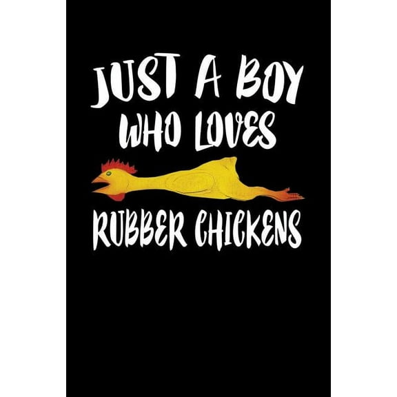Just A Boy Who Loves Rubber Chickens: Animal Nature Collection (Paperback)
