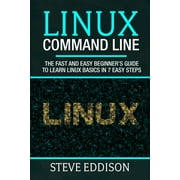 Programming: Linux Command Line : The fast and easy beginner's guide to learn Linux basics in 7 easy steps (Series #2) (Paperback)