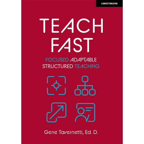 Teach Fast: Focused Adaptable Structured Teaching, (Paperback)