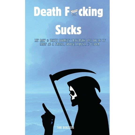 Death F*cking Sucks, (Hardcover)